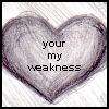 ♥Your LOV3 = My We@kness♥