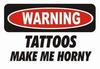 Tattoos Make Me Horny!