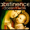 Abstinence doesn't work