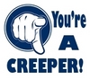 your a creeper!!!!